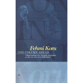 ONE COLUMN AHEAD - FEHMI KORU