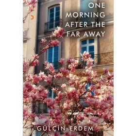 One Morning After The Far Away - Gülçin Erdem
