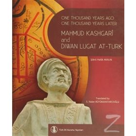 One Thousand Years Ago One Thousand Years Later Mahmut Kashgari and Diwan Lugat At-Turk - Şükrü Haluk Akalın