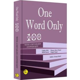One Word Only 100 Cloze Tests With a Detailed Answer Key - Çağlar Kök Sedef Şener Öznur Alver Yücel Engin Yaşar Serap Gürel