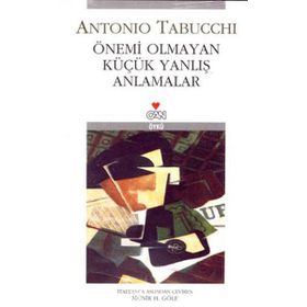 Önemi Olmayan Küçük Yanlış Anlamalar - Antonio Tabucchi