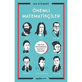 Önemli Matematikçiler: Çığır Açan Matematikçilerin Hayatları ve Çalışmaları - Ian Stewart