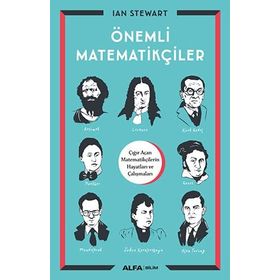 Önemli Matematikçiler: Çığır Açan Matematikçilerin Hayatları ve Çalışmaları - Ian Stewart