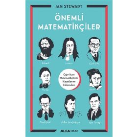 Önemli Matematikçiler: Çığır Açan Matematikçilerin Hayatları ve Çalışmaları - Ian Stewart
