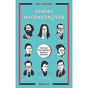 Önemli Matematikçiler: Çığır Açan Matematikçilerin Hayatları ve Çalışmaları - Ian Stewart