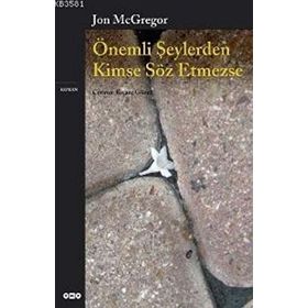 Önemli Şeylerden Kimse Söz Etmezse - Jon Mcgregor