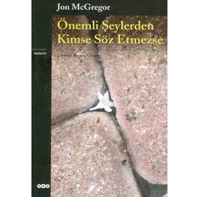 Önemli Şeylerden Kimse Söz Etmezse - Jon Mcgregor