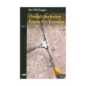 Önemli Şeylerden Kimse Söz Etmezse - Jon Mcgregor