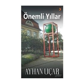 Önemli Yıllar - Ayhan Uçar