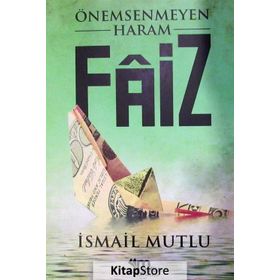 Önemsenmeyen Haram Faiz - İsmail Mutlu