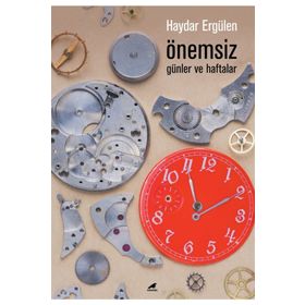 Önemsiz Günler ve Haftalar - Haydar Ergülen