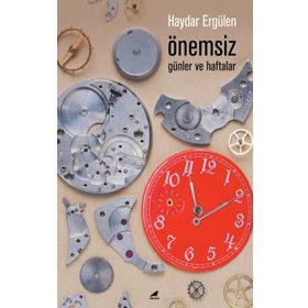 Önemsiz Günler ve Haftalar - Haydar Ergülen