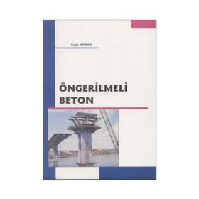 ÖNGERİLMELİ BETON - ENGIN KEYDER