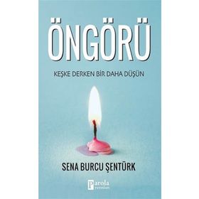 Öngörü - Sena Burcu Şentürk