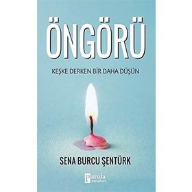 Öngörü - Sena Burcu Şentürk