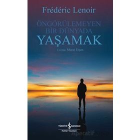 Öngörülemeyen Bir Dünyada Yaşamak - Frederic Lenoir