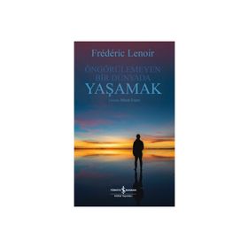 Öngörülemeyen Bir Dünyada Yaşamak - Frederic Lenoir
