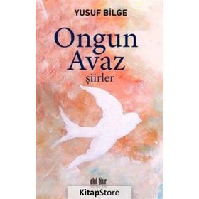 Ongun Avaz - Şiirler - Yusuf Bilge