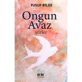 Ongun Avaz - Şiirler - Yusuf Bilge