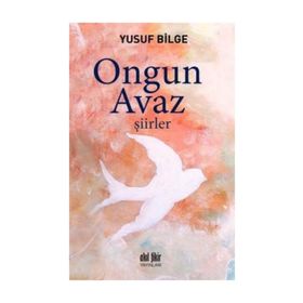 Ongun Avaz - Şiirler - Yusuf Bilge