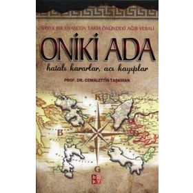ONIKI ADA HATALI KARARLAR, ACI KAYIPLAR - CEMALETTIN TAŞKIRAN