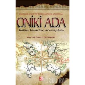 ONIKI ADA HATALI KARARLAR, ACI KAYIPLAR - CEMALETTIN TAŞKIRAN