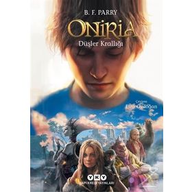 Oniria 1 - Düşler Krallığı - B. F. Parry