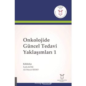 Onkolojide Güncel Tedavi Yaklaşımları 1 - Fatih Köse