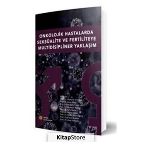 Onkolojik Hastalarda Seksüalite ve Fertiliteye Multidisipliner Yaklaşım - İstanbul Tıp Kitabevi