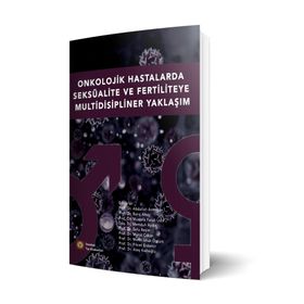 Onkolojik Hastalarda Seksüalite ve Fertiliteye Multidisipliner Yaklaşım - İstanbul Tıp Kitabevi