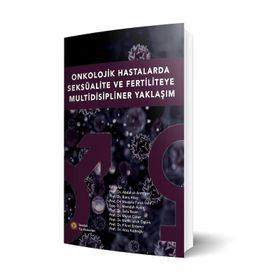 Onkolojik Hastalarda Seksüalite ve Fertiliteye Multidisipliner Yaklaşım - İstanbul Tıp Kitabevi