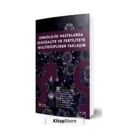Onkolojik Hastalarda Seksüalite ve Fertiliteye Multidisipliner Yaklaşım - İstanbul Tıp Kitabevi