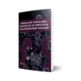 Onkolojik Hastalarda Seksüalite ve Fertiliteye Multidisipliner Yaklaşım - İstanbul Tıp Kitabevi