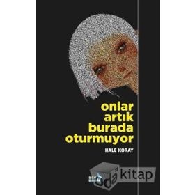 Onlar Artık Burada Oturmuyor - Hale Koray