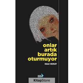 Onlar Artık Burada Oturmuyor - Hale Koray