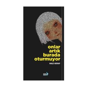 Onlar Artık Burada Oturmuyor - Hale Koray
