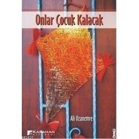 ONLAR ÇOCUK KALACAK - ALI OZANEMRE