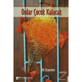 ONLAR ÇOCUK KALACAK - ALI OZANEMRE