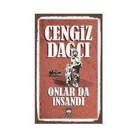 ONLAR DA İNSANDI - CENGIZ DAĞCI