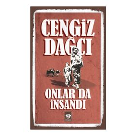 ONLAR DA İNSANDI - CENGIZ DAĞCI