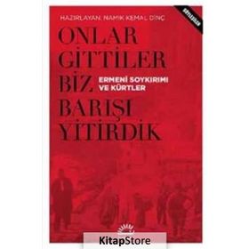 Onlar Gittiler Biz Barışı Yitirdik - Namık Kemal Dinç