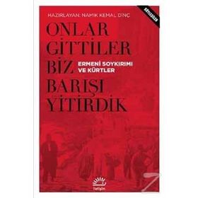 Onlar Gittiler Biz Barışı Yitirdik - Namık Kemal Dinç