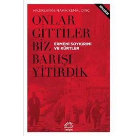 Onlar Gittiler Biz Barışı Yitirdik - Namık Kemal Dinç