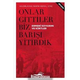 Onlar Gittiler Biz Barışı Yitirdik - Namık Kemal Dinç