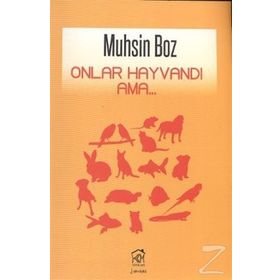 ONLAR HAYVANDI AMA... - MUHSIN BOZ