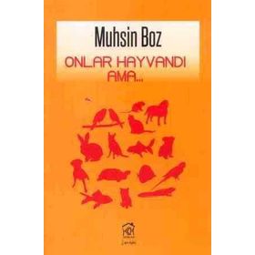 ONLAR HAYVANDI AMA... - MUHSIN BOZ