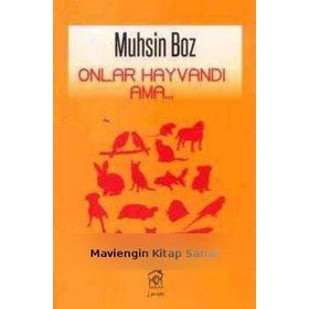 ONLAR HAYVANDI AMA... - MUHSIN BOZ