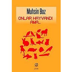 ONLAR HAYVANDI AMA... - MUHSIN BOZ