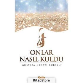 ONLAR NASIL KULDU? - MUSTAFA NECATI BURSALI