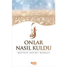ONLAR NASIL KULDU? - MUSTAFA NECATI BURSALI